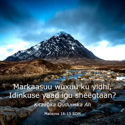 Picture 03 - Matayos 16:15 SOM - Markaasuu wuxuu ku yidhi, Idinkuse yaad igu - Bible Verse Picture