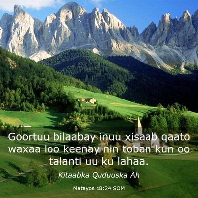 Picture 03 - Matayos 18:24 SOM - Goortuu bilaabay inuu xisaab qaato waxaa loo - Bible Verse Picture