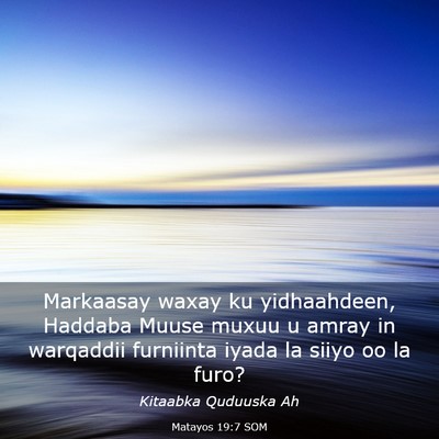 Picture 03 - Matayos 19:7 SOM - Markaasay waxay ku yidhaahdeen, Haddaba Muuse - Bible Verse Picture