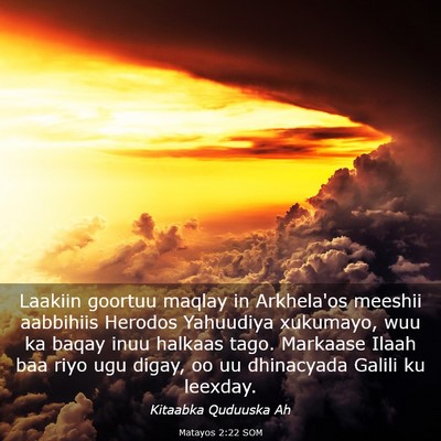 Picture 03 - Matayos 2:22 SOM - Laakiin goortuu maqlay in Arkhela'os meeshii - Bible Verse Picture