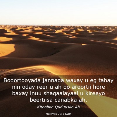 Picture 03 - Matayos 20:1 SOM - Boqortooyada jannada waxay u eg tahay nin oday - Bible Verse Picture