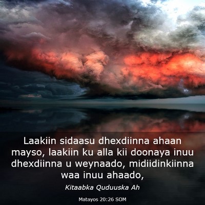 Picture 03 - Matayos 20:26 SOM - Laakiin sidaasu dhexdiinna ahaan mayso, laakiin - Bible Verse Picture