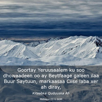 Picture 03 - Matayos 21:1 SOM - Goortay Yeruusaalem ku soo dhowaadeen oo ay - Bible Verse Picture