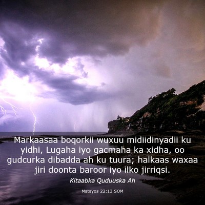 Picture 03 - Matayos 22:13 SOM - Markaasaa boqorkii wuxuu midiidinyadii ku yidhi, - Bible Verse Picture