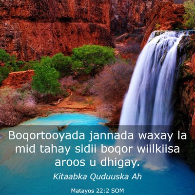 Picture 03 - Matayos 22:2 SOM - Boqortooyada jannada waxay la mid tahay sidii - Bible Verse Picture