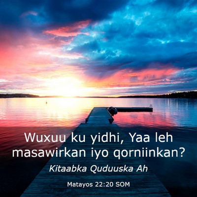 Picture 03 - Matayos 22:20 SOM - Wuxuu ku yidhi, Yaa leh masawirkan iyo - Bible Verse Picture