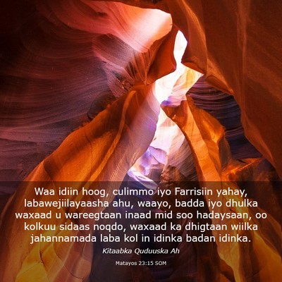 Picture 03 - Matayos 23:15 SOM - Waa idiin hoog, culimmo iyo Farrisiin yahay, - Bible Verse Picture