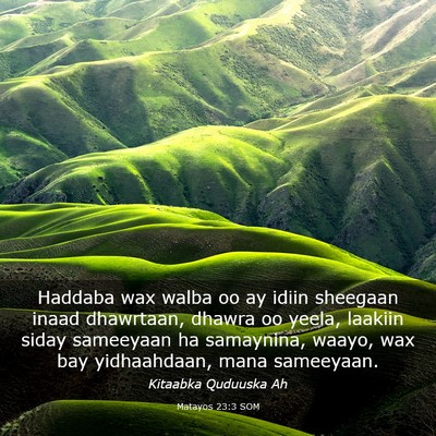 Picture 03 - Matayos 23:3 SOM - Haddaba wax walba oo ay idiin sheegaan inaad - Bible Verse Picture