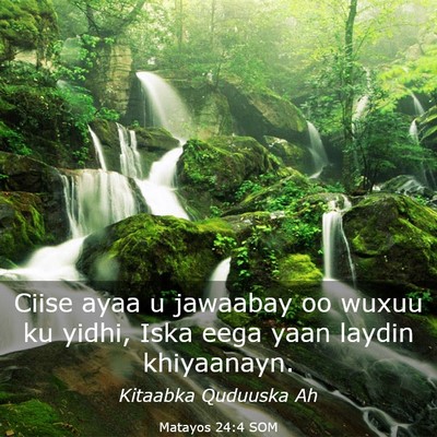 Picture 03 - Matayos 24:4 SOM - Ciise ayaa u jawaabay oo wuxuu ku yidhi, Iska - Bible Verse Picture