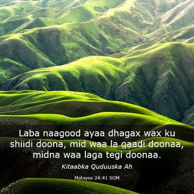 Picture 03 - Matayos 24:41 SOM - Laba naagood ayaa dhagax wax ku shiidi doona, mid - Bible Verse Picture