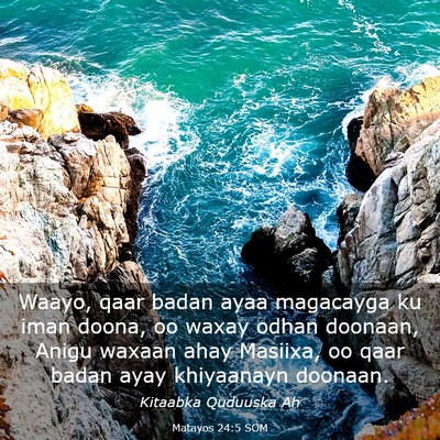 Picture 03 - Matayos 24:5 SOM - Waayo, qaar badan ayaa magacayga ku iman doona, - Bible Verse Picture