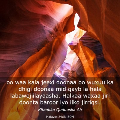 Picture 03 - Matayos 24:51 SOM - oo waa kala jeexi doonaa oo wuxuu ka dhigi doonaa - Bible Verse Picture
