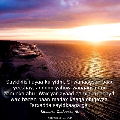 Picture 03 - Matayos 25:21 SOM - Sayidkiisii ayaa ku yidhi, Si wanaagsan baad - Bible Verse Picture