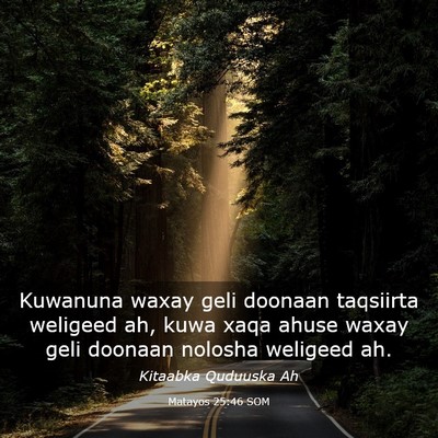 Picture 03 - Matayos 25:46 SOM - Kuwanuna waxay geli doonaan taqsiirta weligeed - Bible Verse Picture