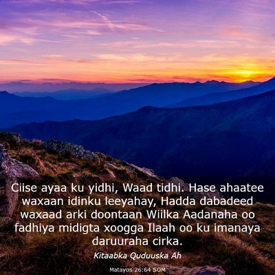 Picture 03 - Matayos 26:64 SOM - Ciise ayaa ku yidhi, Waad tidhi. Hase ahaatee - Bible Verse Picture