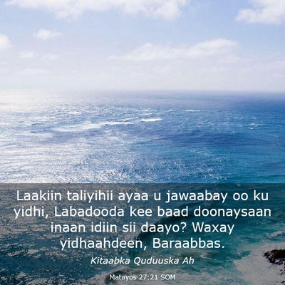 Picture 03 - Matayos 27:21 SOM - Laakiin taliyihii ayaa u jawaabay oo ku yidhi, - Bible Verse Picture