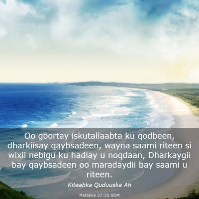 Picture 03 - Matayos 27:35 SOM - Oo goortay iskutallaabta ku qodbeen, dharkiisay - Bible Verse Picture