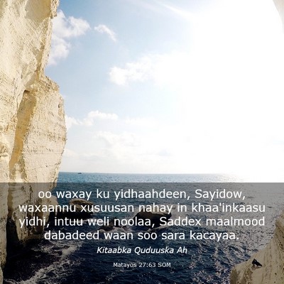 Picture 03 - Matayos 27:63 SOM - oo waxay ku yidhaahdeen, Sayidow, waxaannu - Bible Verse Picture