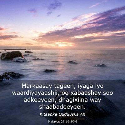 Picture 03 - Matayos 27:66 SOM - Markaasay tageen, iyaga iyo waardiyayaashii, oo - Bible Verse Picture