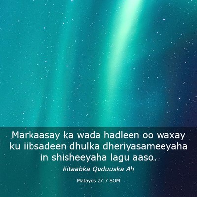 Picture 03 - Matayos 27:7 SOM - Markaasay ka wada hadleen oo waxay ku iibsadeen - Bible Verse Picture
