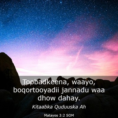 Picture 03 - Matayos 3:2 SOM - Toobadkeena, waayo, boqortooyadii jannadu waa - Bible Verse Picture