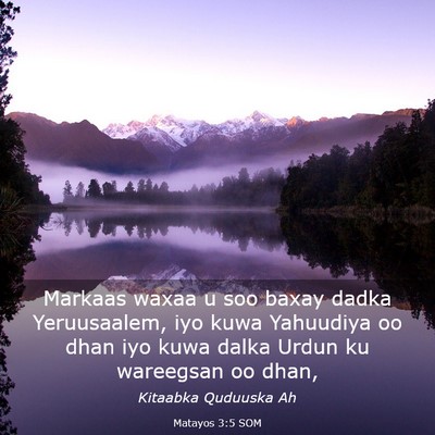 Picture 03 - Matayos 3:5 SOM - Markaas waxaa u soo baxay dadka Yeruusaalem, iyo - Bible Verse Picture