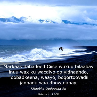 Picture 03 - Matayos 4:17 SOM - Markaas dabadeed Ciise wuxuu bilaabay inuu wax ku - Bible Verse Picture