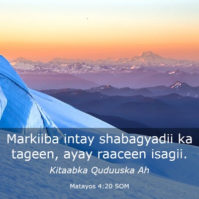 Picture 03 - Matayos 4:20 SOM - Markiiba intay shabagyadii ka tageen, ayay - Bible Verse Picture