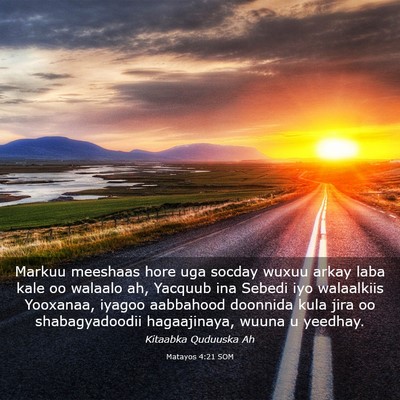 Picture 03 - Matayos 4:21 SOM - Markuu meeshaas hore uga socday wuxuu arkay laba - Bible Verse Picture