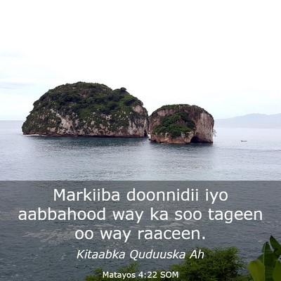 Picture 03 - Matayos 4:22 SOM - Markiiba doonnidii iyo aabbahood way ka soo - Bible Verse Picture