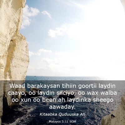 Picture 03 - Matayos 5:11 SOM - Waad barakaysan tihiin goortii laydin caayo, oo - Bible Verse Picture