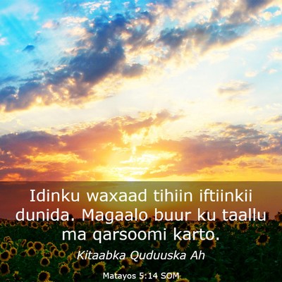 Picture 03 - Matayos 5:14 SOM - Idinku waxaad tihiin iftiinkii dunida. Magaalo - Bible Verse Picture