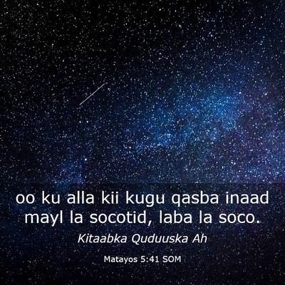 Picture 03 - Matayos 5:41 SOM - oo ku alla kii kugu qasba inaad mayl la socotid, - Bible Verse Picture