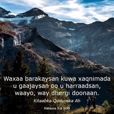 Picture 03 - Matayos 5:6 SOM - Waxaa barakaysan kuwa xaqnimada u gaajaysan oo u - Bible Verse Picture