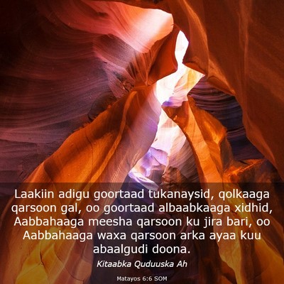 Picture 03 - Matayos 6:6 SOM - Laakiin adigu goortaad tukanaysid, qolkaaga - Bible Verse Picture