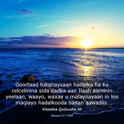 Picture 03 - Matayos 6:7 SOM - Goortaad tukanaysaan hadalka ha ku celcelinina - Bible Verse Picture