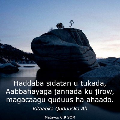 Picture 03 - Matayos 6:9 SOM - Haddaba sidatan u tukada, Aabbahayaga jannada ku - Bible Verse Picture