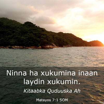 Picture 03 - Matayos 7:1 SOM - Ninna ha xukumina inaan laydin - Bible Verse Picture