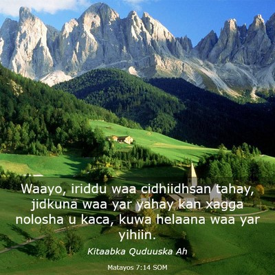 Picture 03 - Matayos 7:14 SOM - Waayo, iriddu waa cidhiidhsan tahay, jidkuna waa - Bible Verse Picture