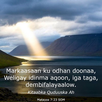 Picture 03 - Matayos 7:23 SOM - Markaasaan ku odhan doonaa, Weligay idinma aqoon, - Bible Verse Picture