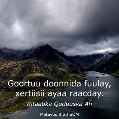 Picture 03 - Matayos 8:23 SOM - Goortuu doonnida fuulay, xertiisii ayaa - Bible Verse Picture