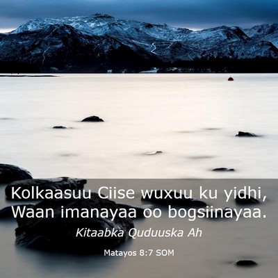 Picture 03 - Matayos 8:7 SOM - Kolkaasuu Ciise wuxuu ku yidhi, Waan imanayaa oo - Bible Verse Picture