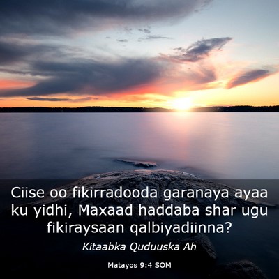 Picture 03 - Matayos 9:4 SOM - Ciise oo fikirradooda garanaya ayaa ku yidhi, - Bible Verse Picture