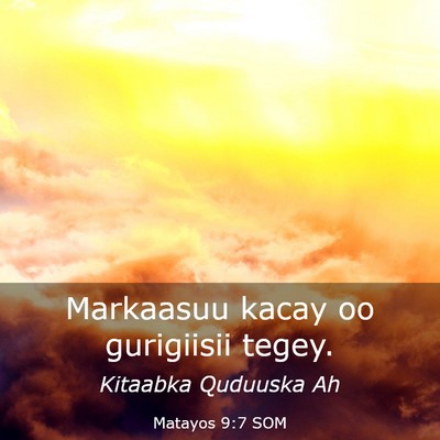 Picture 03 - Matayos 9:7 SOM - Markaasuu kacay oo gurigiisii - Bible Verse Picture