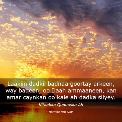 Picture 03 - Matayos 9:8 SOM - Laakiin dadkii badnaa goortay arkeen, way baqeen, - Bible Verse Picture