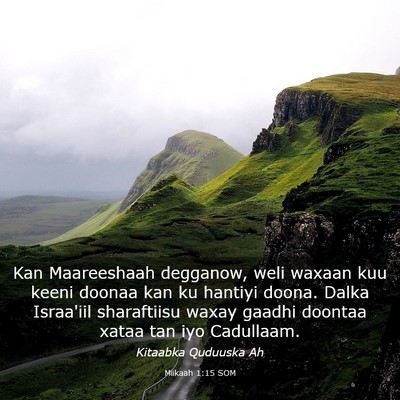 Picture 03 - Miikaah 1:15 SOM - Kan Maareeshaah degganow, weli waxaan kuu keeni - Bible Verse Picture