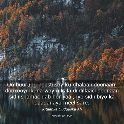 Picture 03 - Miikaah 1:4 SOM - Oo buuruhu hoostiisay ku dhalaali doonaan, - Bible Verse Picture