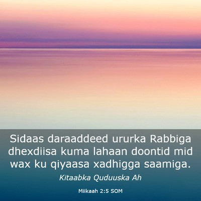 Picture 03 - Miikaah 2:5 SOM - Sidaas daraaddeed ururka Rabbiga dhexdiisa kuma - Bible Verse Picture