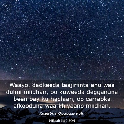 Picture 03 - Miikaah 6:12 SOM - Waayo, dadkeeda taajiriinta ahu waa dulmi - Bible Verse Picture