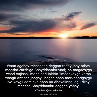 Picture 03 - Muujintii 2:13 SOM - Waan ogahay meeshaad deggan tahay inay tahay - Bible Verse Picture